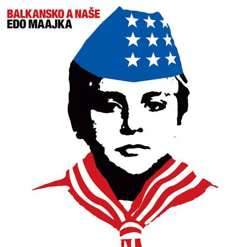 Edo Maajka - Balkansko A Naše